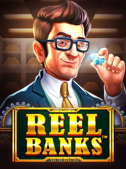 เกมสล็อต Reel Banks ค่าย Pragmatic Play ทดลองเล่นสล็อตฟรี